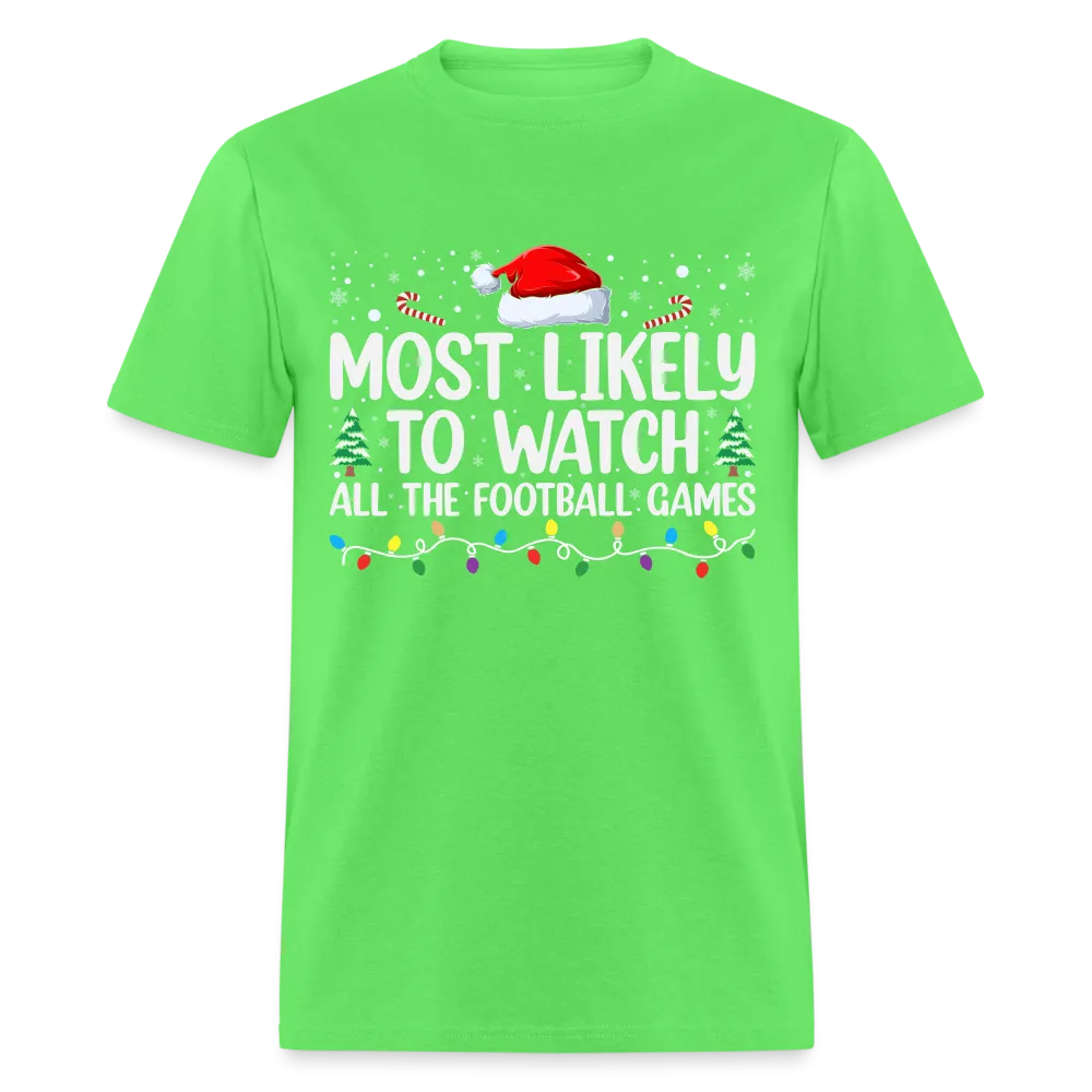 Most Likely to Watch All The Football Games T-Shirt