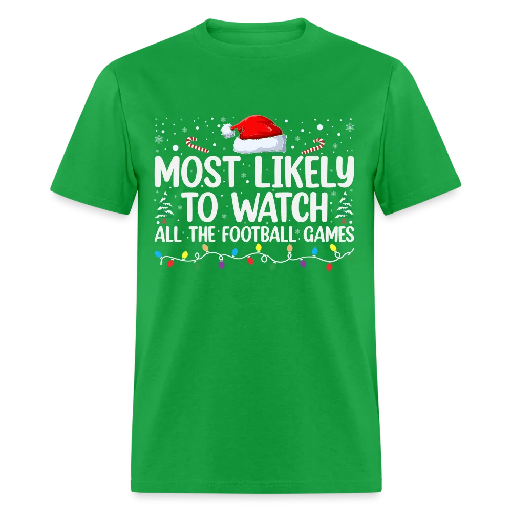 Most Likely to Watch All The Football Games T-Shirt