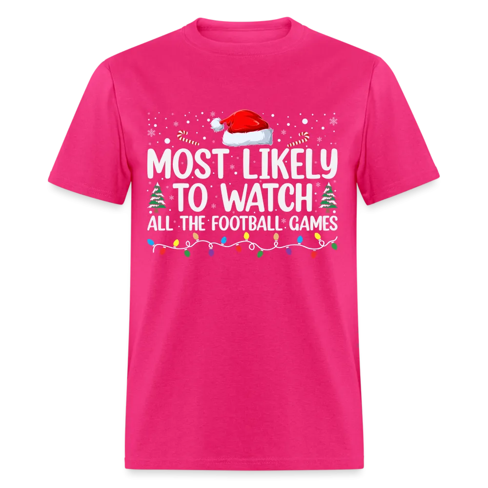 Most Likely to Watch All The Football Games T-Shirt