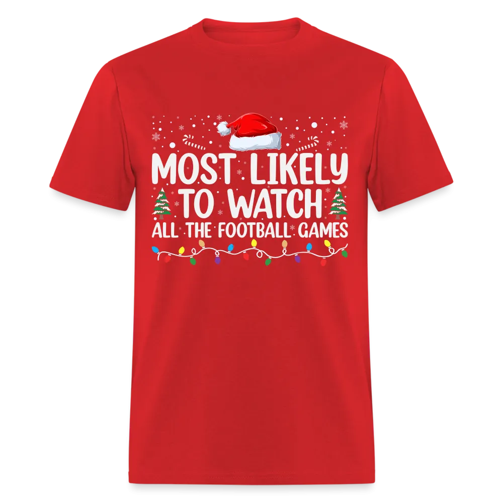 Most Likely to Watch All The Football Games T-Shirt