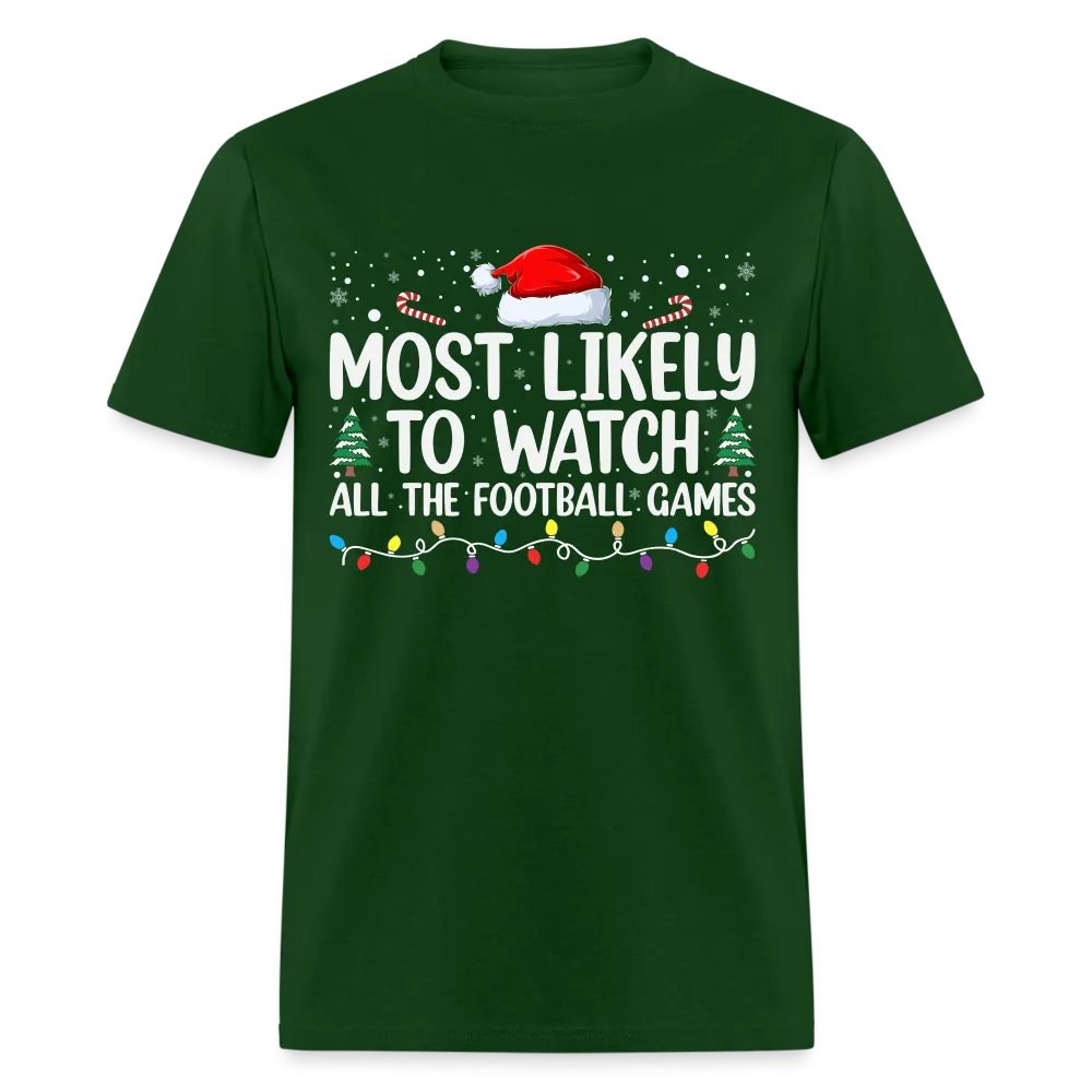 Most Likely to Watch All The Football Games T-Shirt